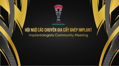 HỘI NGỘ CÁC CHUYÊN GIA CẤY GHÉP IMPLANT