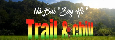 Nà Bai Say Hi Mùa 2 - Trail & Chill